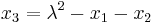  x_3 = \lambda^2 - x_1 - x_2