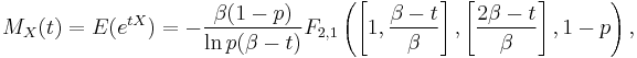 M_X(t) = E(e^{tX}) = -\frac{\beta(1-p)}{\ln p (\beta-t)} F_{2,1}\left(\left[1,\frac{\beta-t}{\beta}\right],\left[\frac{2\beta-t}{\beta}\right],1-p\right),