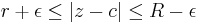 r%2B\epsilon\leq|z-c|\leq R-\epsilon