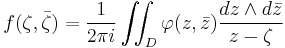 f(\zeta,\bar{\zeta}) = \frac{1}{2\pi i}\iint_D \varphi(z,\bar{z})\frac{dz\wedge d\bar{z}}{z-\zeta}