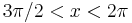 3\pi/2<x<2\pi