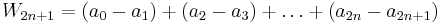 W_{2n%2B1}  = \left( {a_0  - a_1 } \right) %2B \left( {a_2  - a_3 } \right) %2B \ldots %2B \left( {a_{2n}  - a_{2n%2B1} } \right)