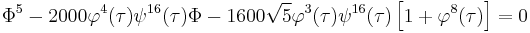 \Phi^5 - 2000\varphi^4(\tau)\psi^{16}(\tau)\Phi - 1600\sqrt{5}\varphi^3(\tau)\psi^{16}(\tau)\left[1 %2B \varphi^8(\tau)\right] = 0\,