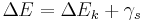 \ \Delta E=\Delta E_k %2B\gamma_s 