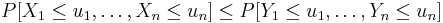 P[X_1 \le u_1, \dots, X_n \le u_n] \le P[Y_1 \le u_1, \dots, Y_n \le u_n ] 