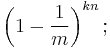 \left(1-\frac{1}{m}\right)^{kn};