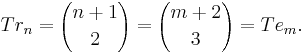 Tr_n={n%2B1\choose2}={m%2B2\choose3}=Te_m.