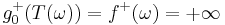 g_0^%2B(T(\omega))=f^%2B(\omega)=%2B\infty