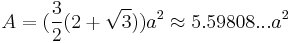 A=(\frac{3}{2}(2%2B\sqrt{3}))a^2\approx5.59808...a^2