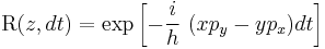 \,\mbox{R}(z, dt) = \exp\left[- \frac{i}{h}\ (x p_y - y p_x) dt\right]