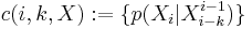 c(i,k,X):=\{p(X_i|X_{i-k}^{i-1})\}