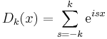 D_k(x)=\sum_{s=-k}^k {\rm e}^{isx}