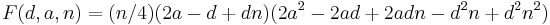 F(d,a,n) = (n/4)(2a-d%2Bdn)(2a^2-2ad%2B2adn-d^2n%2Bd^2n^2)