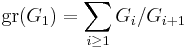 \operatorname{gr}(G_1) = \sum_{i \ge 1} G_i/G_{i%2B1}