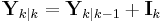 \textbf{Y}_{k|k} = \textbf{Y}_{k|k-1} %2B \textbf{I}_{k}