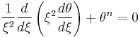  \frac{1}{\xi^2} \frac{d}{d\xi} \left({\xi^2 \frac{d\theta}{d\xi}}\right) %2B \theta^n = 0 