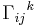  \Gamma_{ij}{}^k