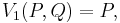 V_1(P,Q)=P, \,