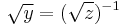 \sqrt{y} = (\sqrt{z})^{-1}