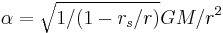 \alpha=\sqrt{1/(1-r_s/r)}GM/r^2