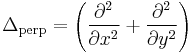 ~\Delta_{\rm perp}=\left(
\frac{\partial ^2}{\partial x^2}%2B
\frac{\partial ^2}{\partial y^2}
\right)
~