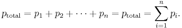 
p_\text{total} = p_1%2Bp_2%2B\cdots%2Bp_n = p_\text{total} = \sum_{i=1}^n p_i.
