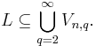 L\subseteq \bigcup\limits_{q=2}^\infty V_{n,q}.