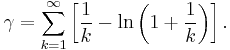 \gamma = \sum_{k=1}^\infty \left[ \frac{1}{k} - \ln \left( 1 %2B \frac{1}{k} \right) \right].