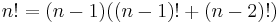 n! = (n - 1) ((n-1)! %2B (n-2)!)\,