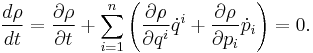 \frac{d\rho}{dt}=
\frac{\partial\rho}{\partial t}
%2B\sum_{i=1}^n\left(\frac{\partial\rho}{\partial q^i}\dot{q}^i
%2B\frac{\partial\rho}{\partial p_i}\dot{p}_i\right)=0.