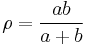 \rho=\frac{ab}{a%2Bb}