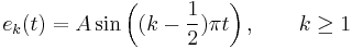 e_k(t)=A \sin\left((k-\frac{1}{2})\pi t\right),\qquad k\geq 1