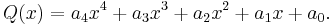 Q(x) = a_4x^4%2Ba_3x^3%2Ba_2x^2%2Ba_1x%2Ba_0.\,