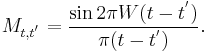 M_{t,t^{'}} = \frac{\sin2\pi W(t-t^{'})}{\pi(t-t^{'})}.