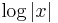 \displaystyle \log \left| x \right|