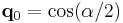 \mathbf{q}_0 = \cos(\alpha/2)