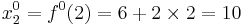 x_{2}^{0} = f^{0}(2) = 6 %2B 2 \times 2 = 10