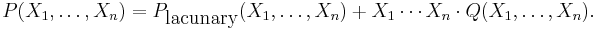  P(X_1,\ldots,X_n)= P_{\mbox{lacunary}} (X_1,\ldots,X_n)  %2B X_1 \cdots X_n \cdot Q(X_1,\ldots,X_n). 