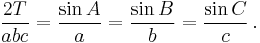 \frac{2T}{abc} = \frac{\sin A}{a} = \frac{\sin B}{b} = \frac{\sin C}{c}\,.