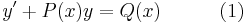 y'%2BP(x)y = Q(x)\quad\quad\quad (1)