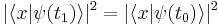 |\langle x|\psi(t_1)\rangle|^2 = |\langle x|\psi(t_0)\rangle|^2\quad