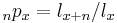 \,_np_x = l_{x%2Bn} / l_x\!