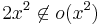 2x^2 \not \in  o(x^2)