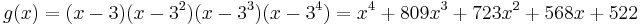 g(x) = (x-3)(x-3^2)(x-3^3)(x-3^4) = x^4%2B809 x^3%2B723 x^2%2B568 x%2B522