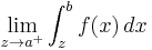  \lim_{z \rightarrow a^%2B} \int_z^b f(x) \, dx