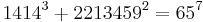 1414^3%2B2213459^2=65^7\;