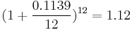 \,(1%2B\frac{0.1139}{12})^{12}=1.12\!