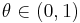 \theta \in (0,1)