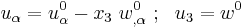 
   u_\alpha = u^0_\alpha - x_3~w^0_{,\alpha} ~;~~ u_3 = w^0
