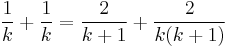 \frac1k%2B\frac1k=\frac2{k%2B1}%2B\frac2{k(k%2B1)}